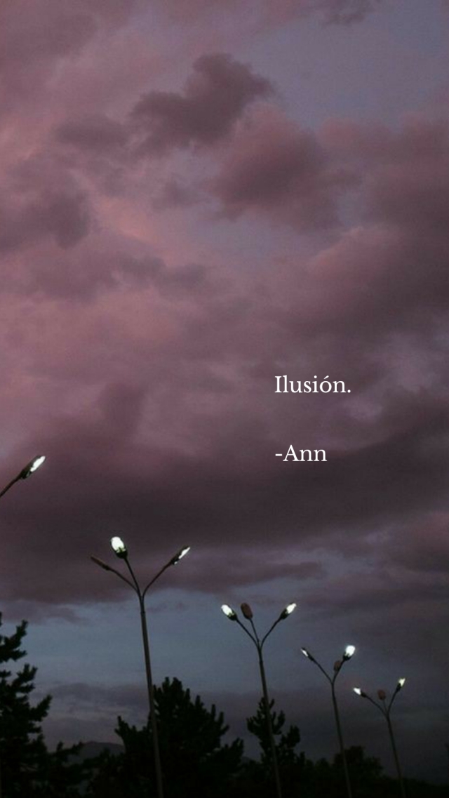 Ilusión.

-Ann
